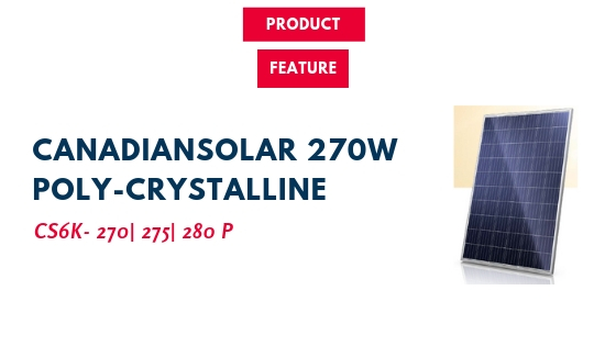 Product Feature: CanadianSolar 270W Poly Crystalline PV Module