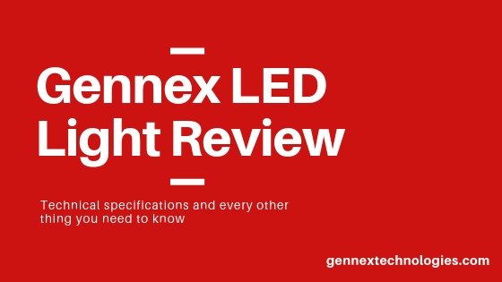 Gennex LED Light Review – Technical specifications and every other thing you need to know