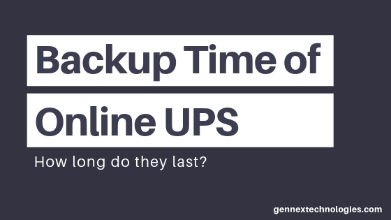 Backup Time of Online UPS : How long do they last?